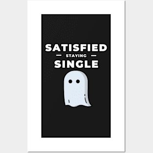 Satisfied Staying Single day gift for happy singles Posters and Art